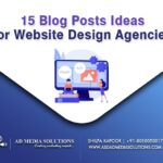 15 Blog Posts Ideas for Website Design Agencies